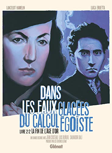 jaquette livre Dans Les Eaux Glacées Du Calcul Égoïste Tome 2 - La Fin De L'âge D'or