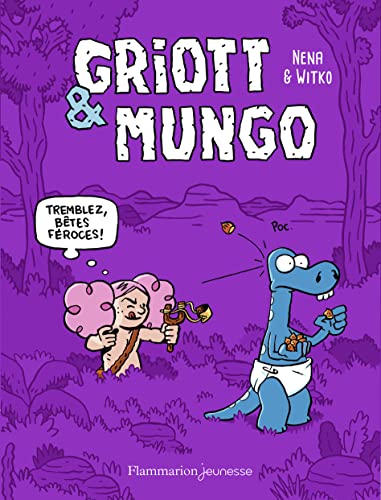jaquette livre Griott Et Mungo Tome 2 - Tremblez Bêtes Féroces !