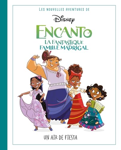jaquette livre Encanto, La Fantastique Famille Madrigal - Un Air De Fiesta