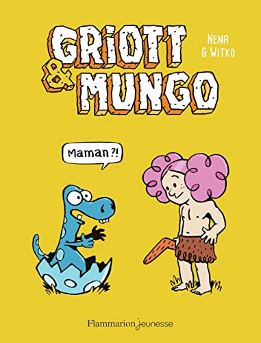 jaquette livre Griott Et Mungo Tome 1 - Maman ?!