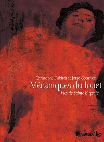 jaquette livre Mécaniques Du Fouet - Vies De Sainte Eugénie