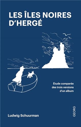 jaquette livre Les Îles Noires D'hergé - Etude Comparée Des Trois Versions D'un Album De Bande Dessinée