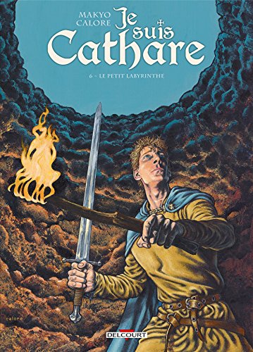 jaquette livre Je Suis Cathare Tome 6 - Le Petit Labyrinthe