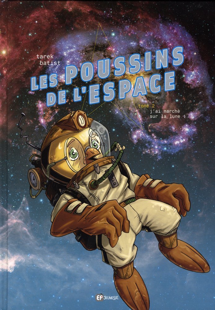 jaquette livre Poussins de l'espace, Tome 2 : J'ai marché sur la Lune