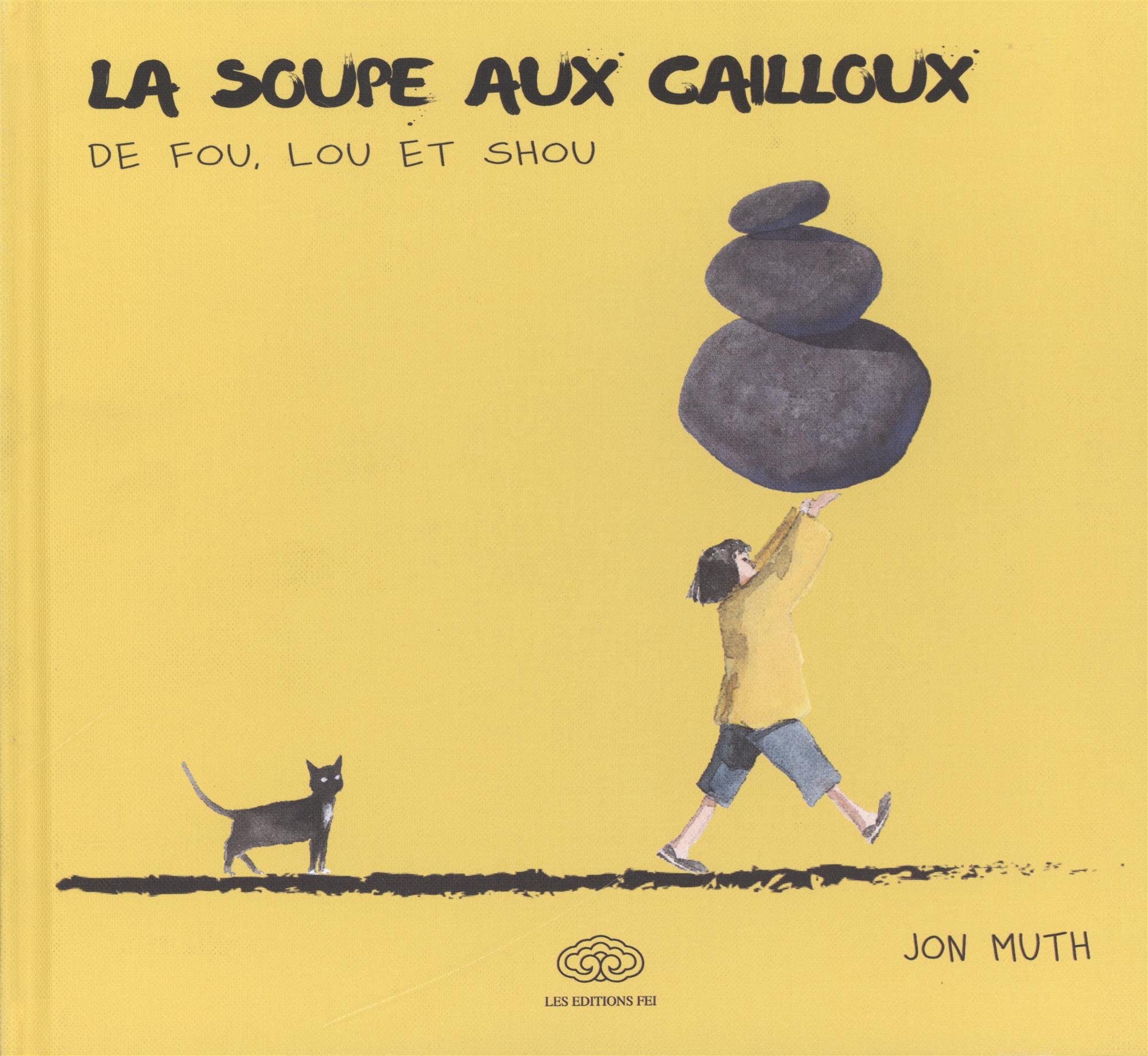 jaquette livre La soupe aux cailloux de Fou, Lou et Shou : 4 à 8 ans