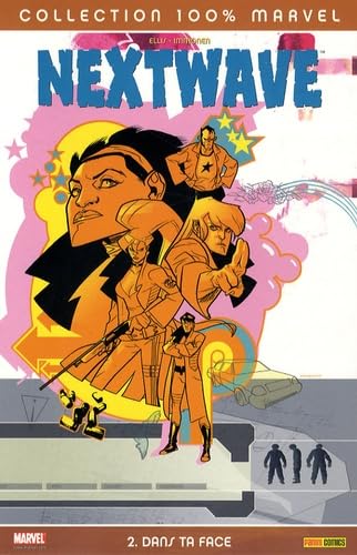 jaquette livre Nextwave Tome 2 - Dans Ta Face