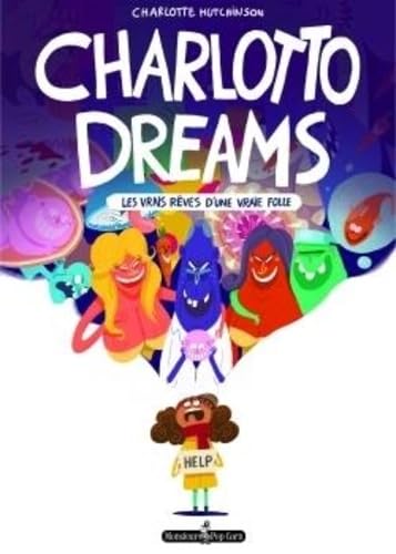 jaquette livre Charlotto Dreams - Les Vrais Rêves D'une Vraie Folle