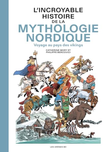 jaquette livre L'incroyable Histoire De La Mythologie Nordique - Voyage Au Pays Des Vikings