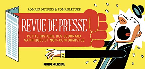 jaquette livre Revue De Presse - Petite Histoire Des Journaux Satiriques Et Non-Conformistes