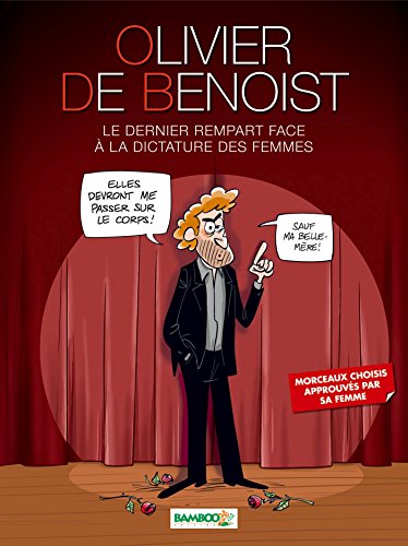 jaquette livre Olivier De Benoist - Le Dernier Rempart Face À La Dictature Des Femmes