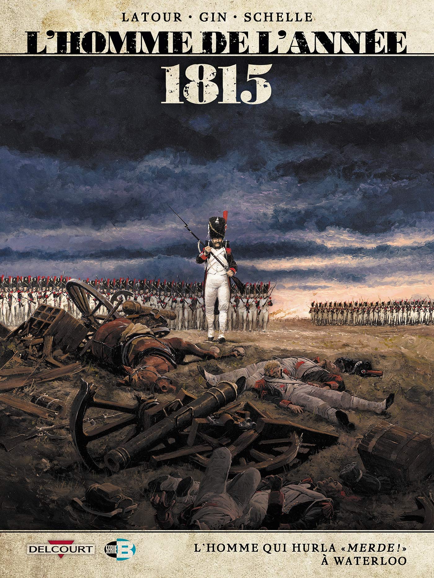 jaquette livre L'Homme de l'année T3 - 1815 - L'Homme qui hurla «Merde !» à Waterloo