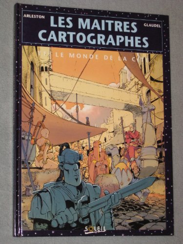 jaquette livre Les Maîtres Cartographes Tome 1 - Le Monde De La Cité
