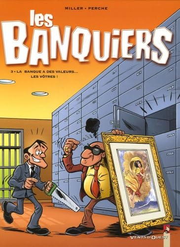 jaquette livre Les Banquiers Tome 3 - La Banque A Des Valeurs - Les Vôtres !