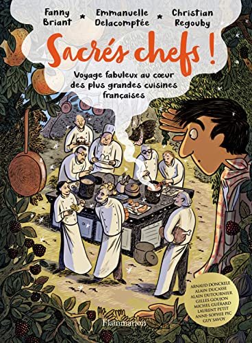 jaquette livre Sacrés Chefs ! - Voyage Fabuleux Au Coeur Des Plus Grandes Cuisines Françaises