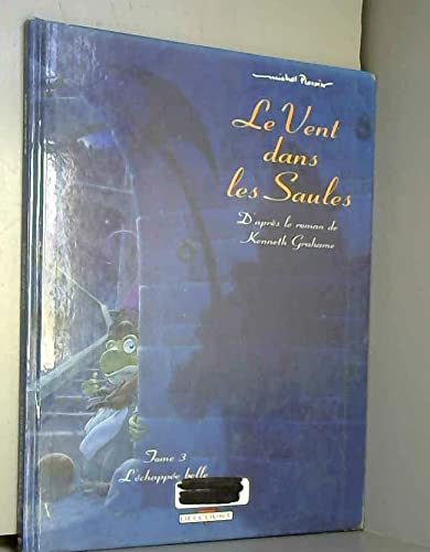 jaquette livre Le Vent Dans Les Saules Tome 3 - L'echappée Belle