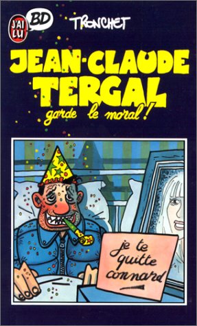 jaquette livre Jean-Claude Tergal Tome 1 - Jean-Claude Tergal Garde Le Moral !