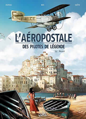 jaquette livre L'aéropostale, Des Pilotes De Légende Tome 3 - Vachet