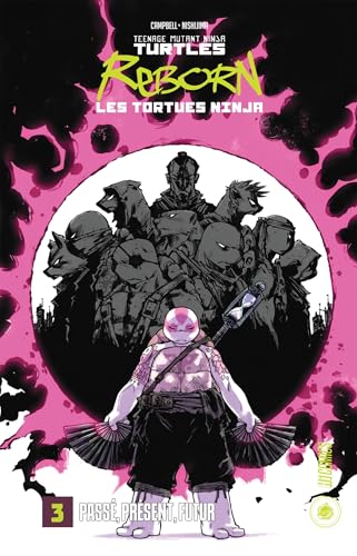 jaquette livre Teenage Mutant Ninja Turtles - Les Tortues Ninja Tome 3 - Passé, Présent, Futur