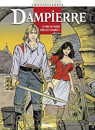 jaquette livre Dampierre Tome 9 - Point De Pardon Pour Les Fi D'garces !