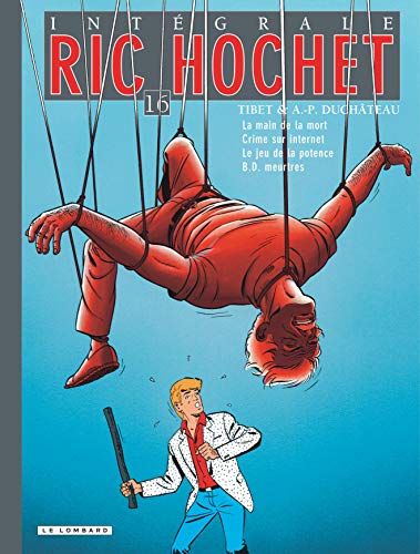 jaquette livre Ric Hochet L'intégrale Tome 16 - La Main De La Mort - Crime Sur Internet - Le Jeu De La Potence - Bd Meurtres