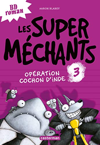jaquette livre Les Super Méchants Tome 3 - Opération Cochon D'inde