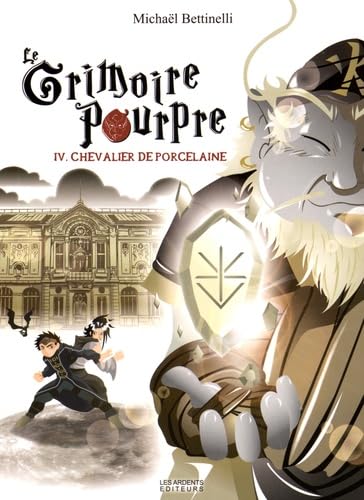 jaquette livre Le Grimoire Pourpre Tome 4 - Chevalier De Porcelaine