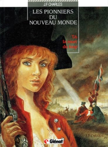 jaquette livre Les Pionniers Du Nouveau Monde Tome 6 - La Mort Du Loup