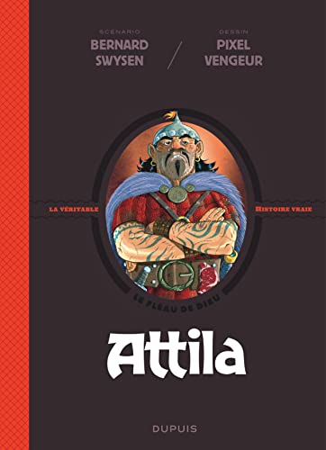 jaquette livre La Véritable Histoire Vraie - Attila