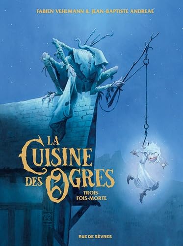 jaquette livre La Cuisine Des Ogres - Trois-Fois-Morte