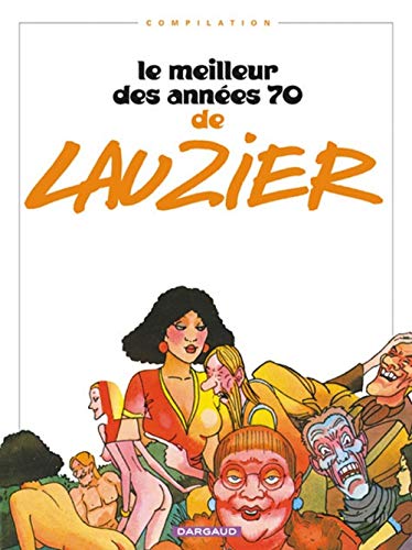 jaquette livre Le Meilleur Des Annees 70 De Lauzier