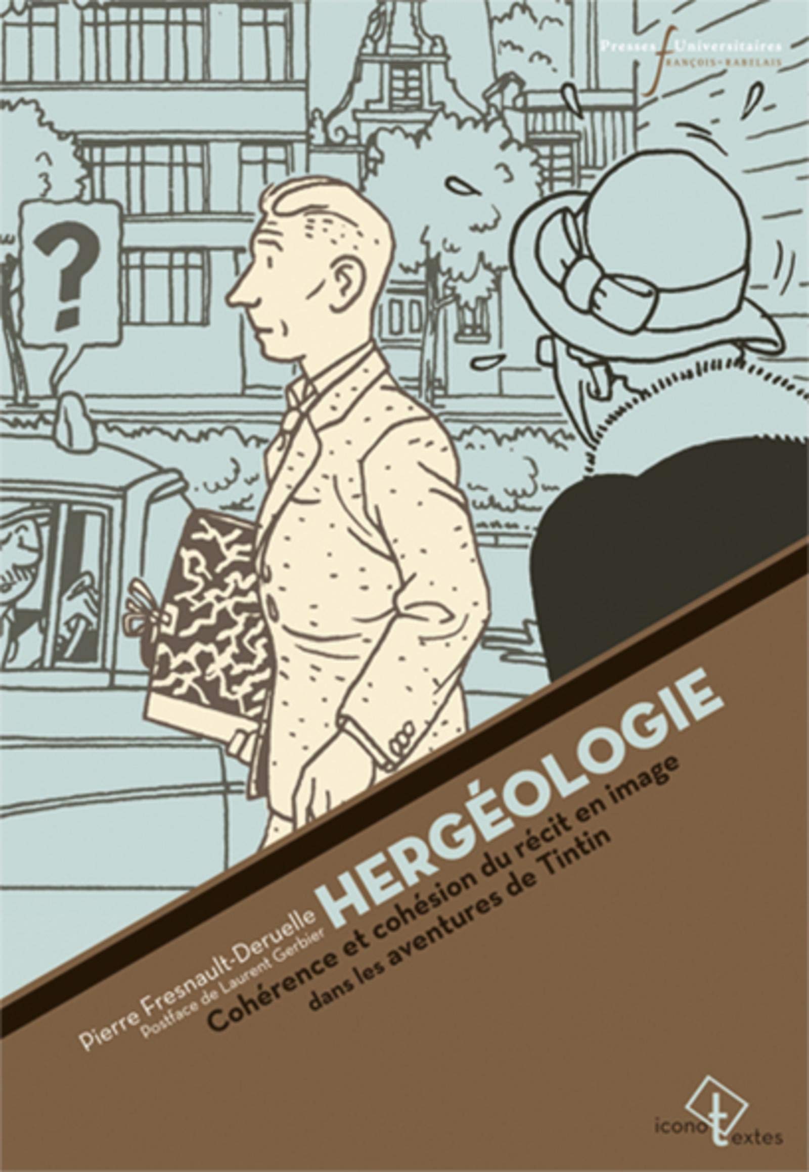 jaquette livre Hergéologie : Cohérence et cohésion du récit en images dans les aventures de Tintin