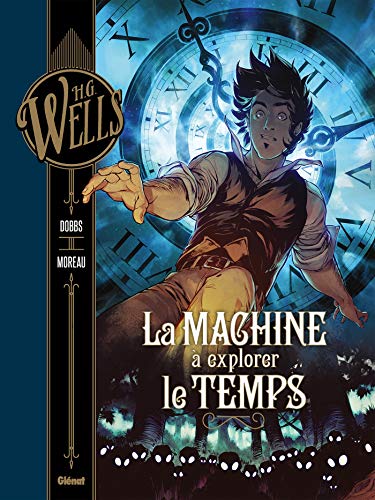 jaquette livre H.G. Wells Tome 1 - La Machine À Explorer Le Temps