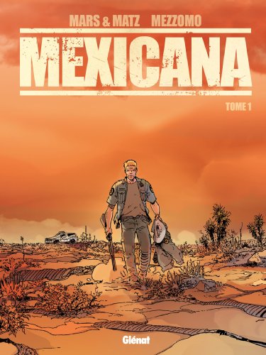 jaquette livre Mexicana Tome 1