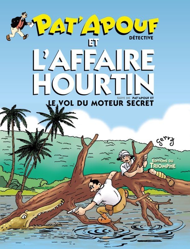 jaquette livre Pat'apouf Et L'affaire Hourtin - Suivi De Pat'apouf Et Le Vol Du Moteur Secret