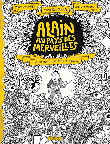 jaquette livre Alain Au Pays Des Merveilles - La Bd Dont Vous Êtes Le Crayon