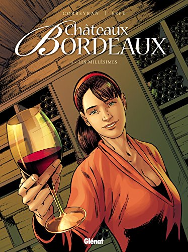 jaquette livre Châteaux Bordeaux Tome 4 - Les Millésimes