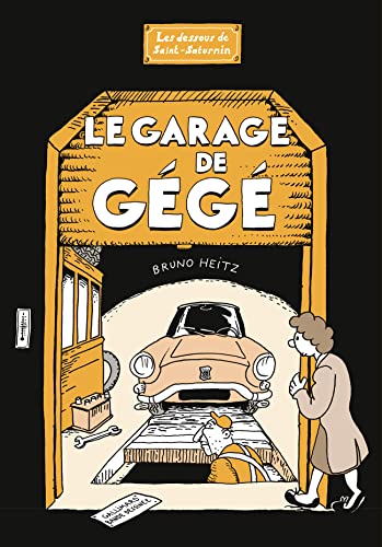jaquette livre Le Garage De Gégé - Les Dessous De Saint-Saturnin
