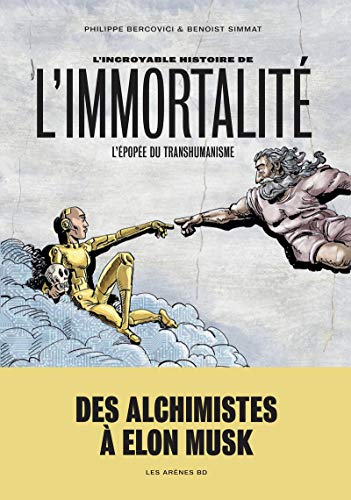 jaquette livre L'incroyable Histoire De L'immortalité - L'épopée Du Transhumanisme
