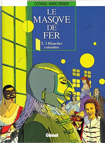 jaquette livre Le Masque De Fer Tome 3 : Blanches Colombes