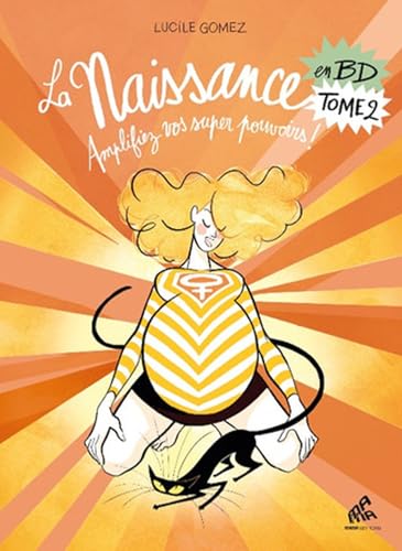 jaquette livre La Naissance En Bd Tome 2 - Amplifiez Vos Super Pouvoirs !
