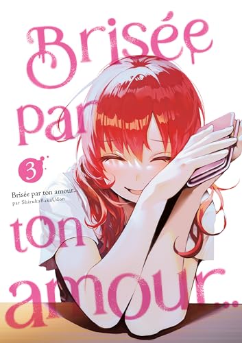 jaquette livre Brisée par ton amour... Nouvelle édition - Tome 3