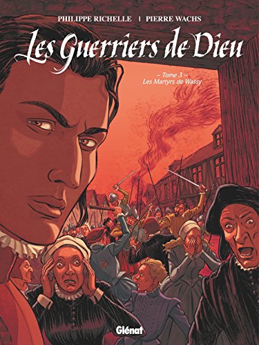 jaquette livre Les Guerriers De Dieu Tome 3 - Les Martyrs De Wassy