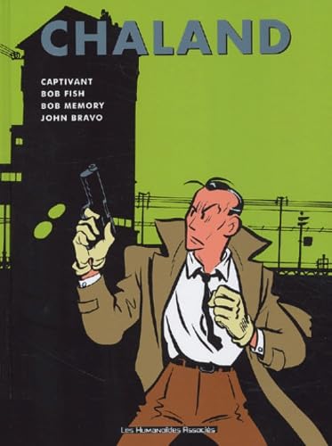 jaquette livre Intégrale Chaland Tome 3 - Captivant - Bob Fish - Bob Memory - John Bravo