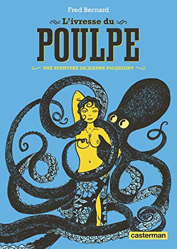 jaquette livre Une Aventure De Jeanne Picquigny - L'ivresse Du Poulpe