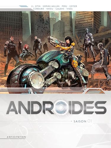 jaquette livre Androides Intégrale Tomes 1 À 4 - Tome 1, Résurrection - Tome 2, Heureux Qui Comme Ulysse - Tome 3, Invasion - Tome 4, Les Larmes De Kielko