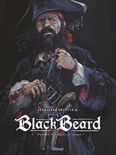 jaquette livre Black Beard Tome 1 - Pendez-Les Haut Et Court !