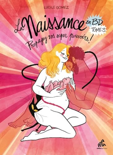 jaquette livre La Naissance En Bd Tome 3 - Propagez Vos Super Pouvoirs !
