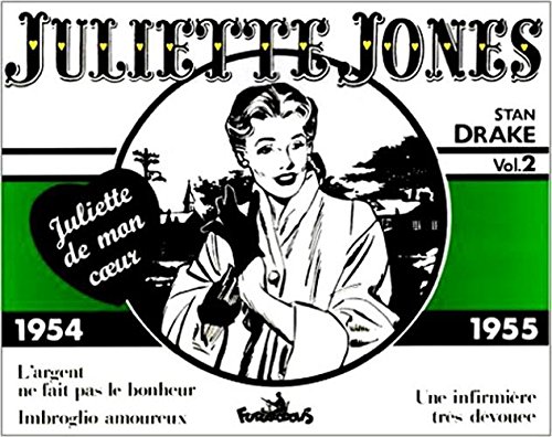 jaquette livre Juliette Jones Tome 2 : 1954-1955 : L'argent Ne Fait Pas Le Bonheur - Imbroglio Amoureux - Une Infirmière Très Dévouée