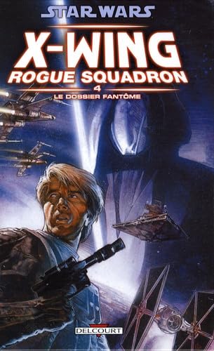 jaquette livre Star Wars X-Wing Rogue Squadron Tome 4 - Le Dossier Fantôme