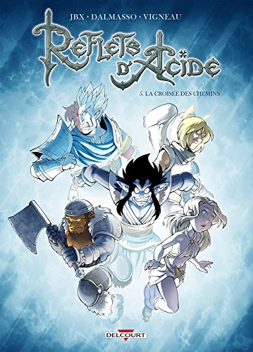 jaquette livre Reflets D'acide Tome 5 - La Croisée Des Chemins